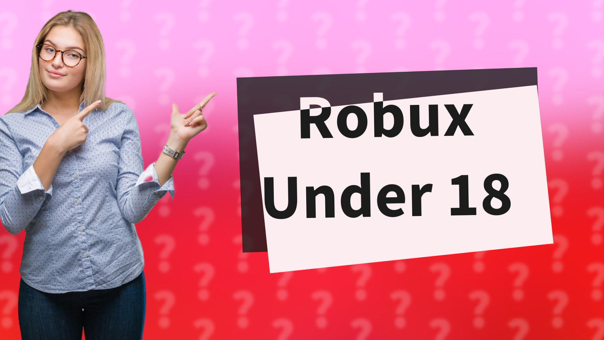 Robux Under 18