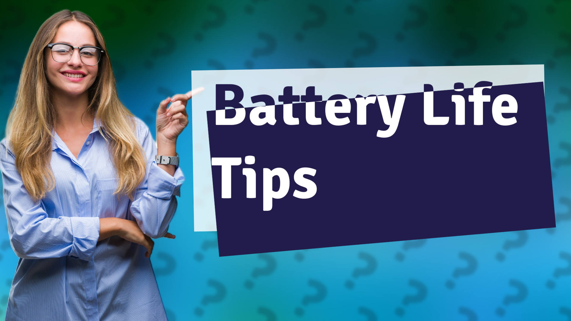 Battery Life Tips