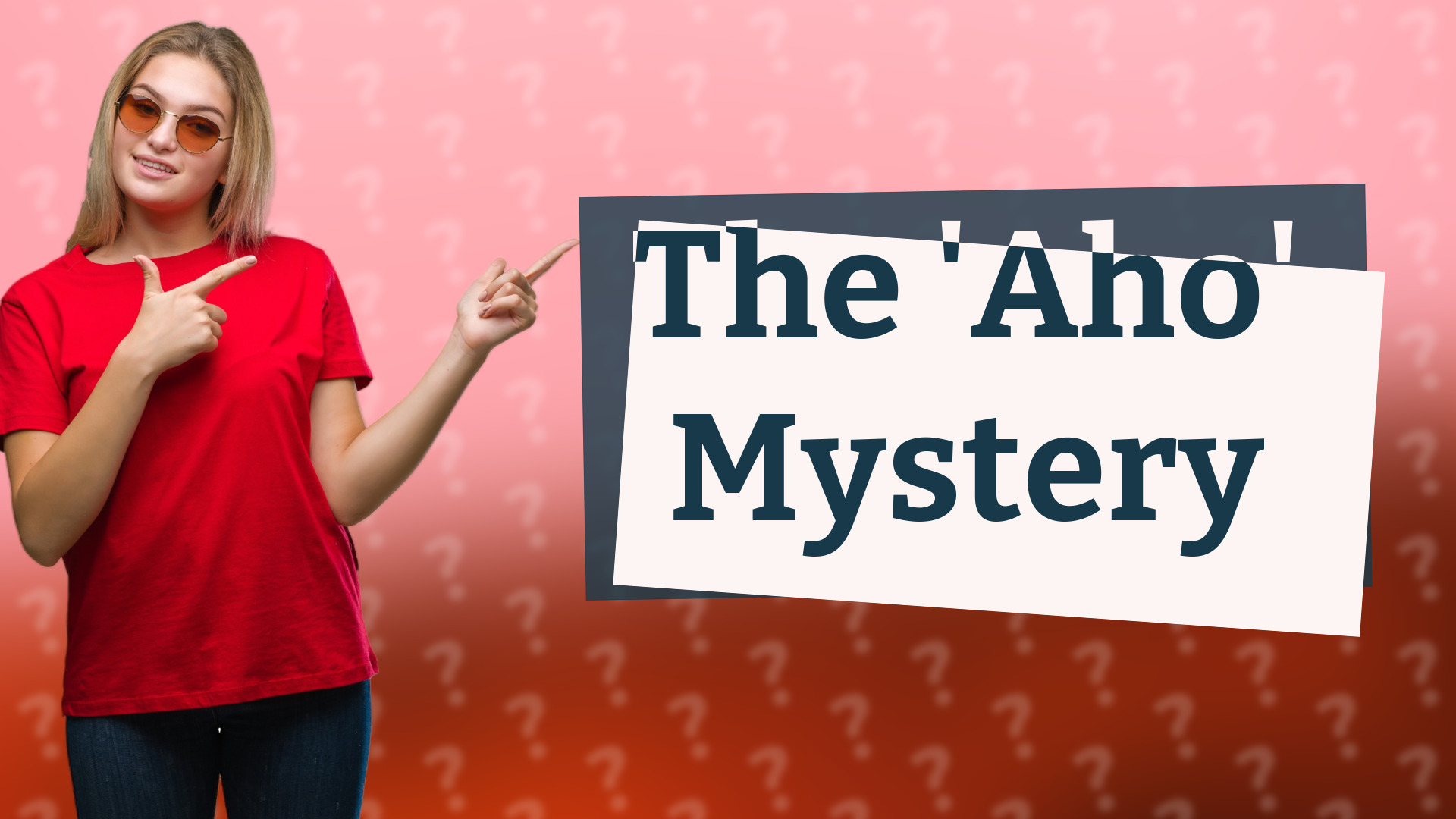 The 'Aho' Mystery