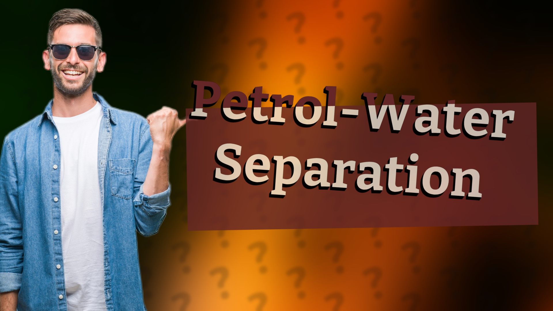 Petrol-Water Separation