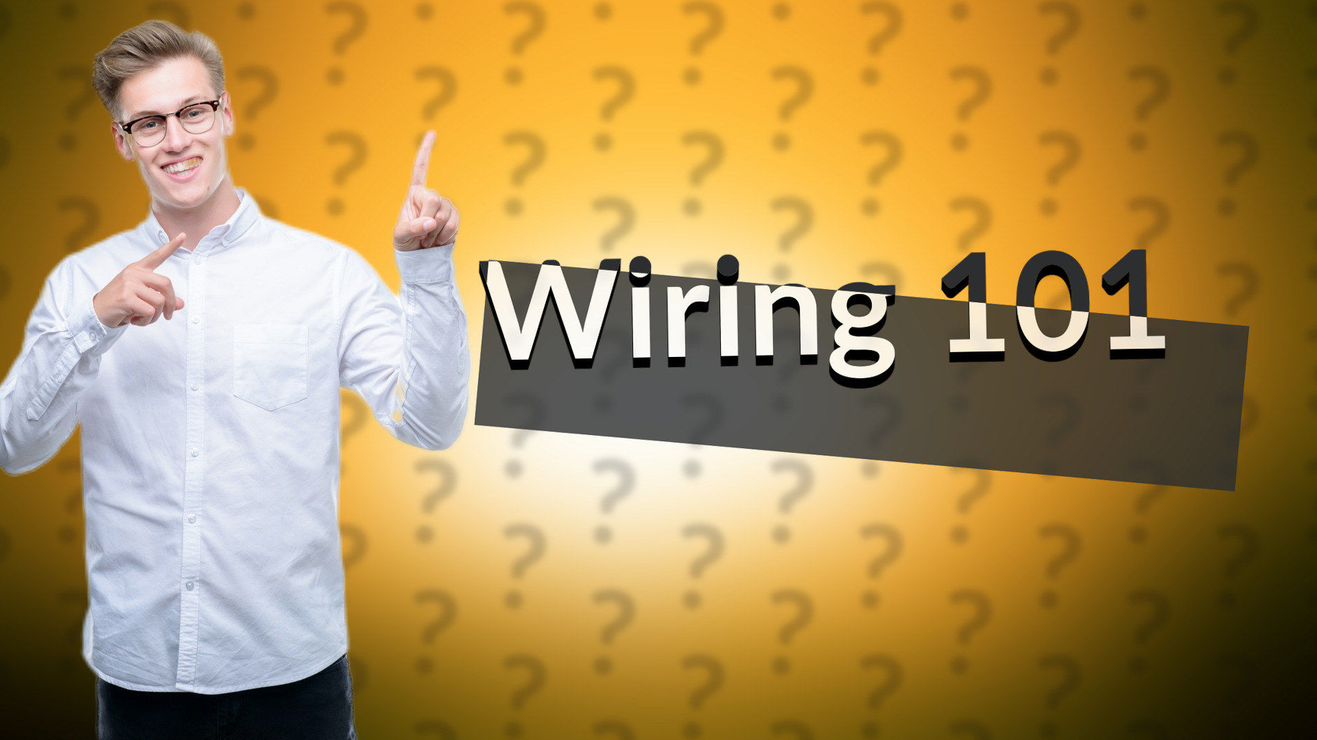 Wiring 101