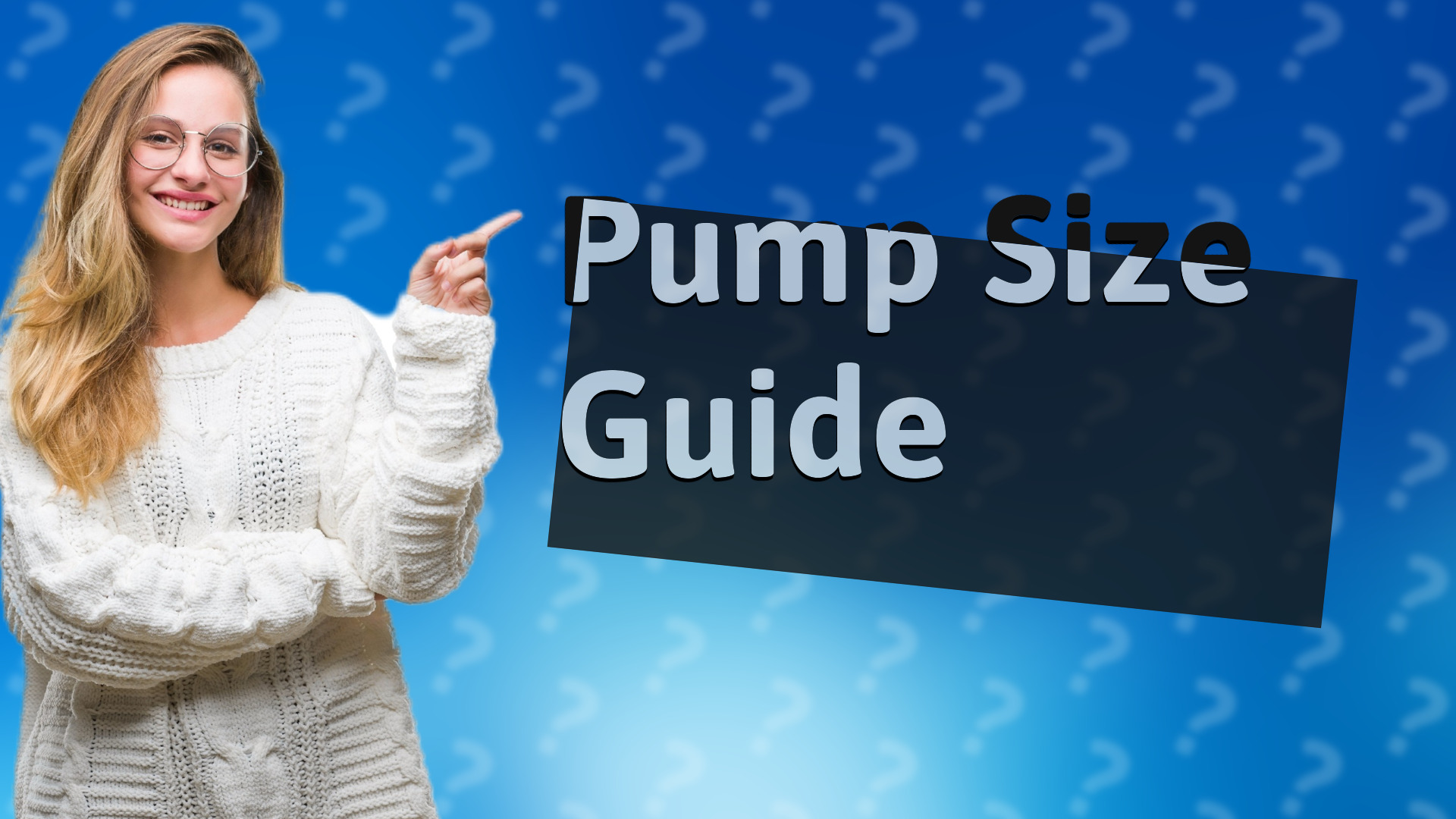 Pump Size Guide
