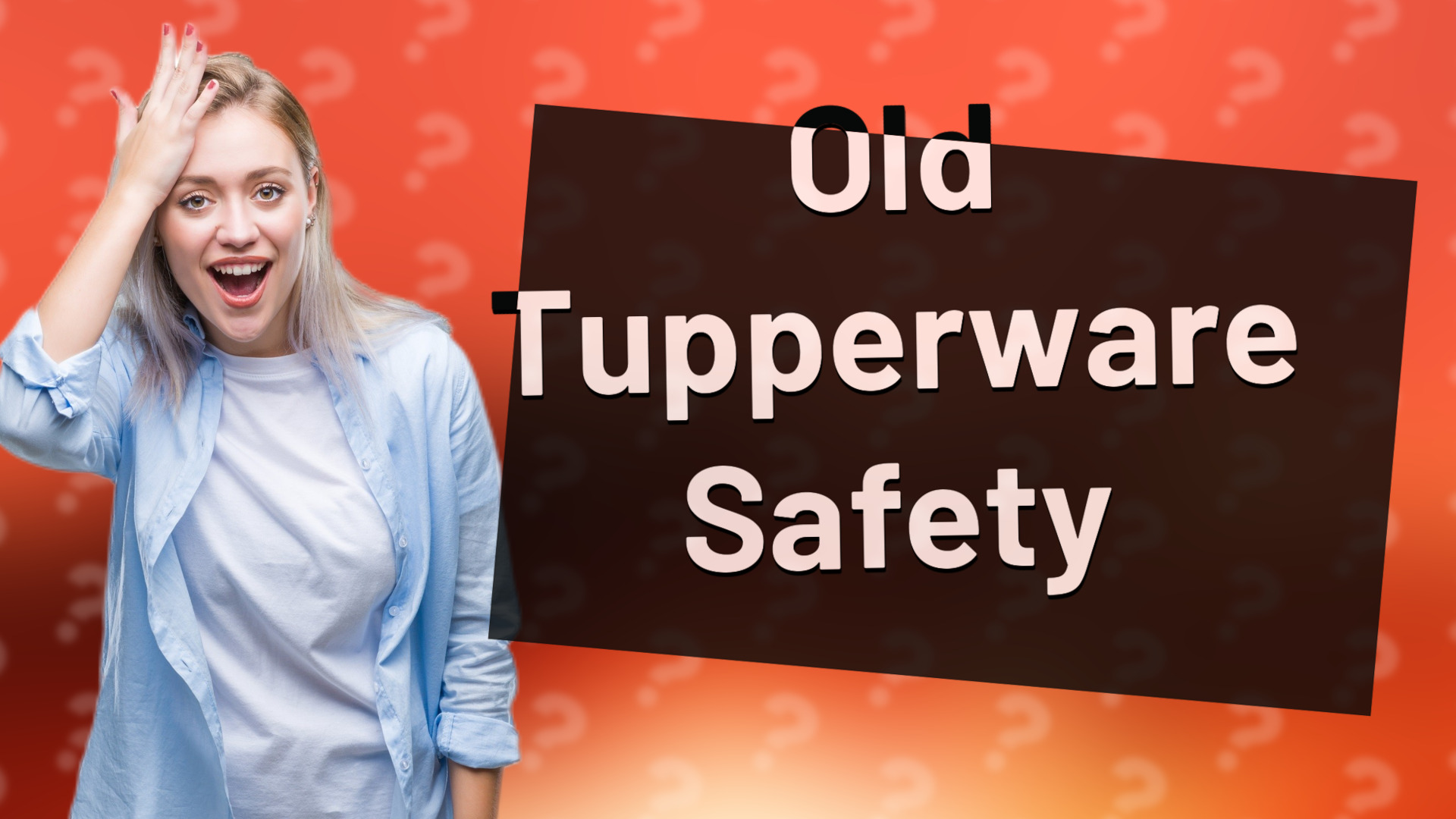 Old Tupperware Safety