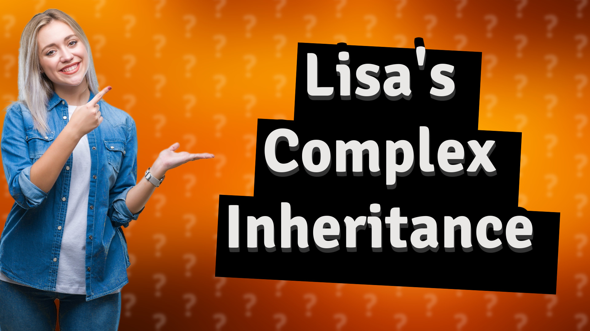 Lisa's Complex Inheritance