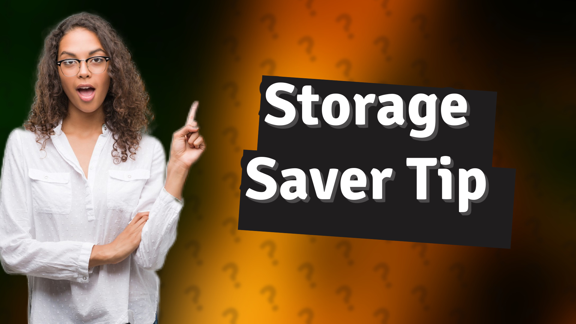 Storage Saver Tip
