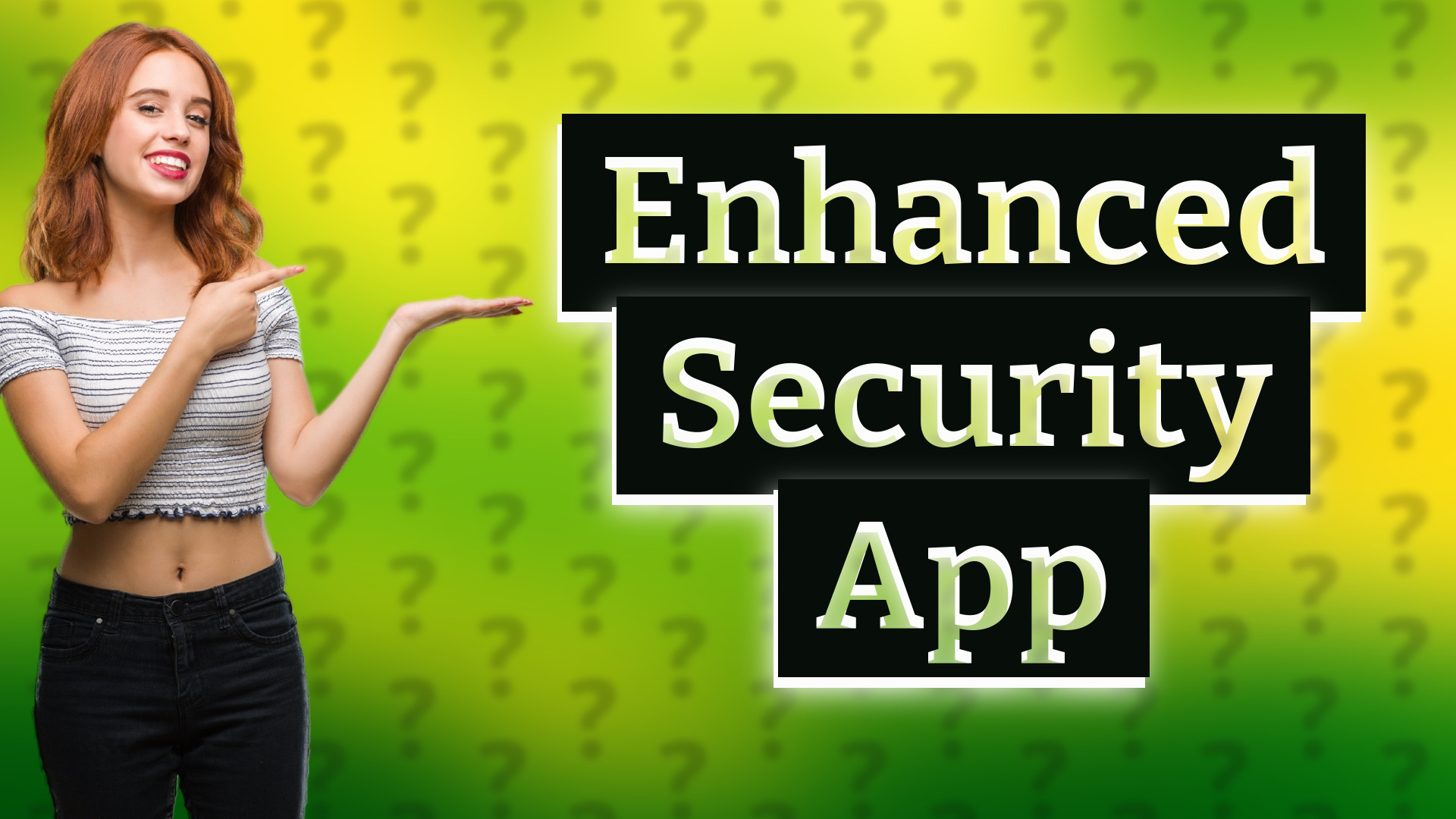 Enhanced Security App