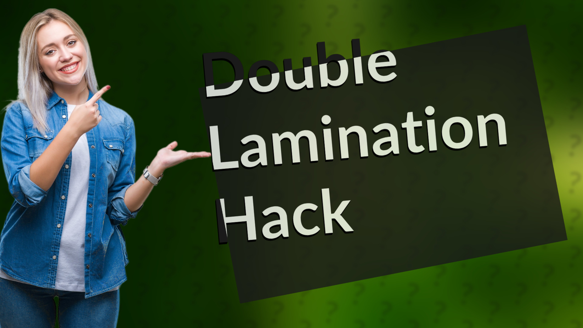 Double Lamination Hack