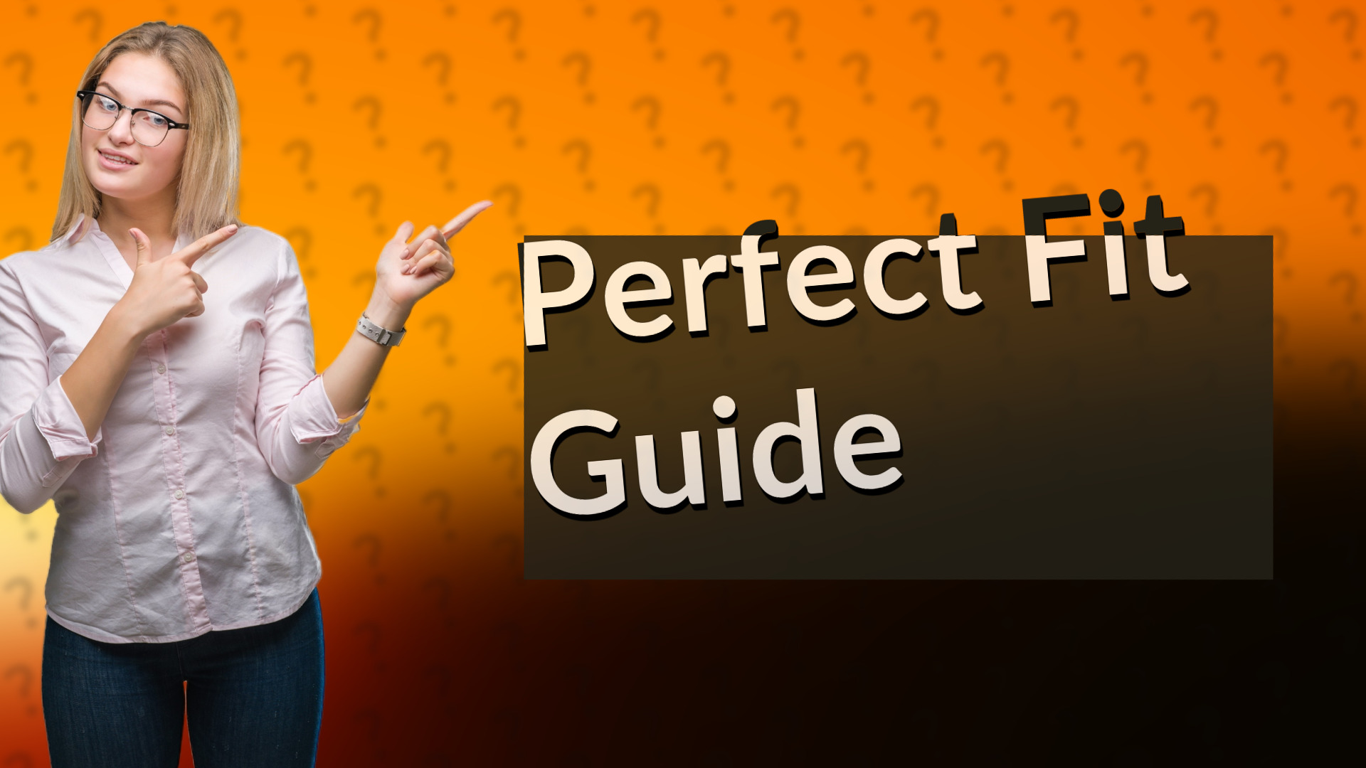 Perfect Fit Guide