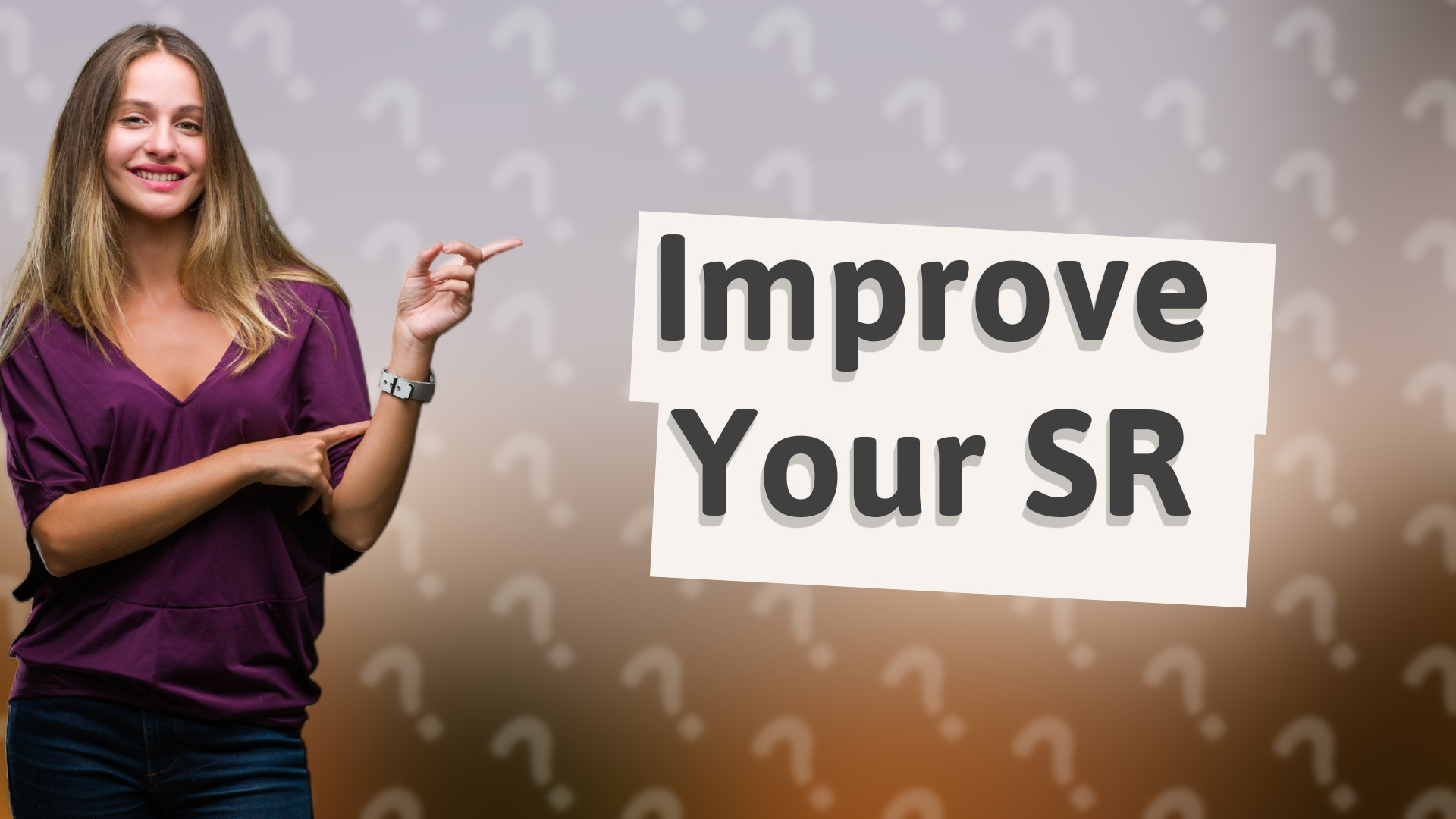 Improve Your SR