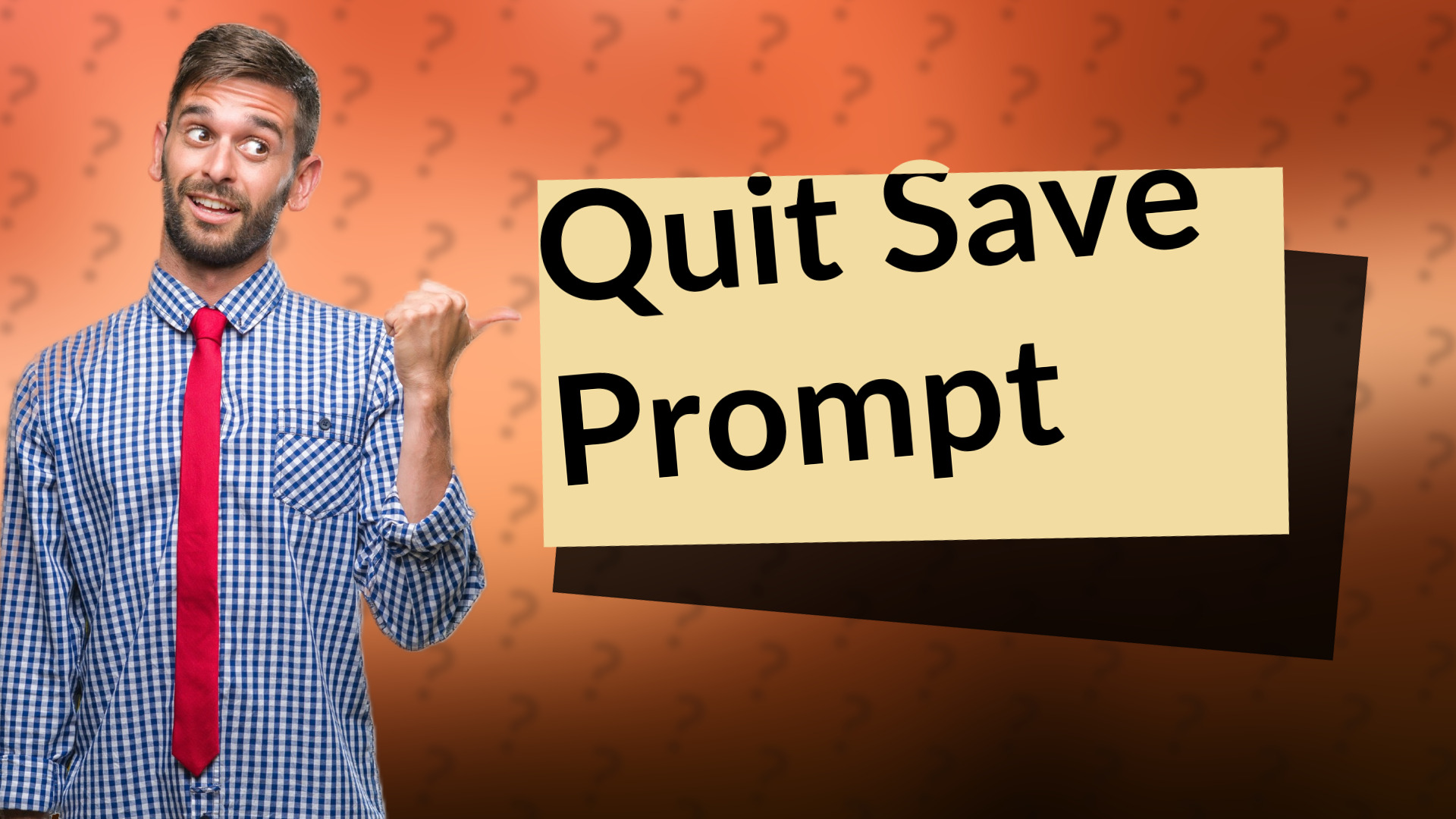 Quit Save Prompt