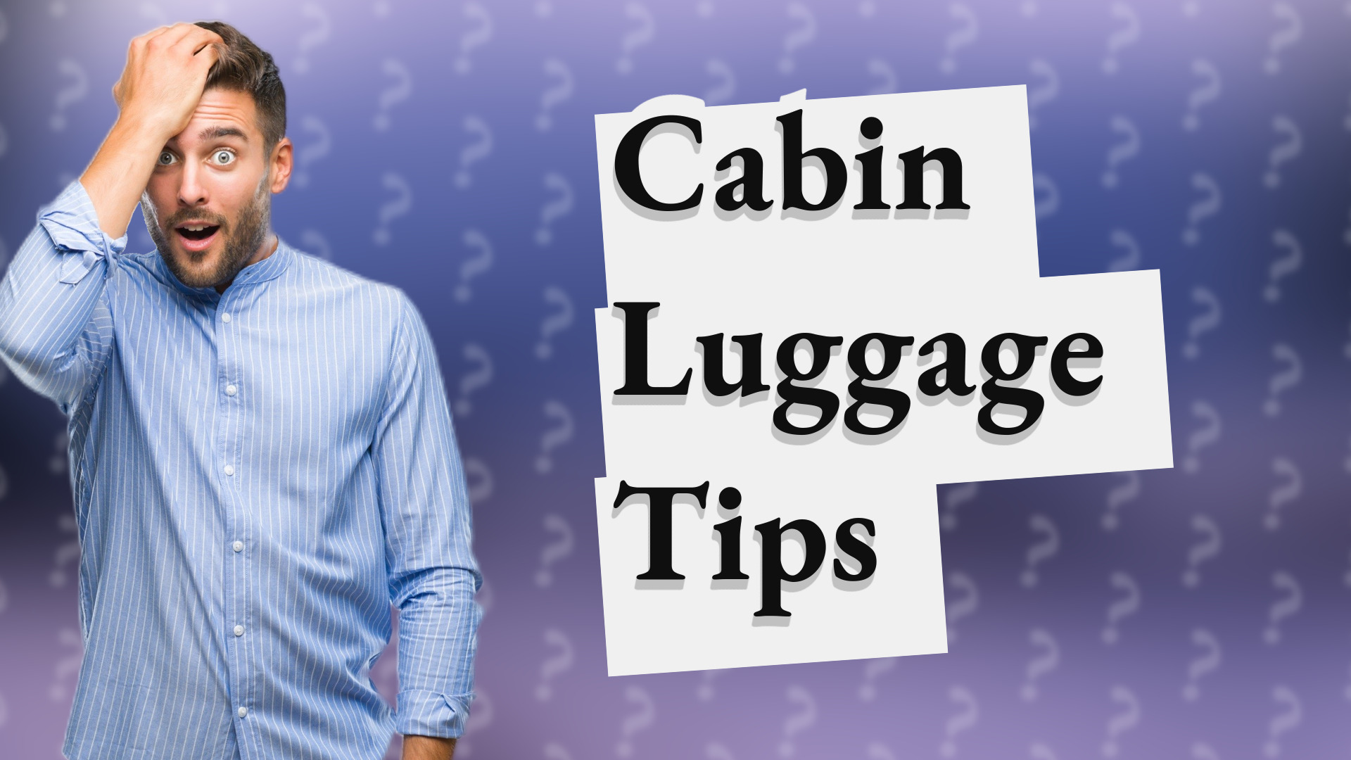 Cabin Luggage Tips