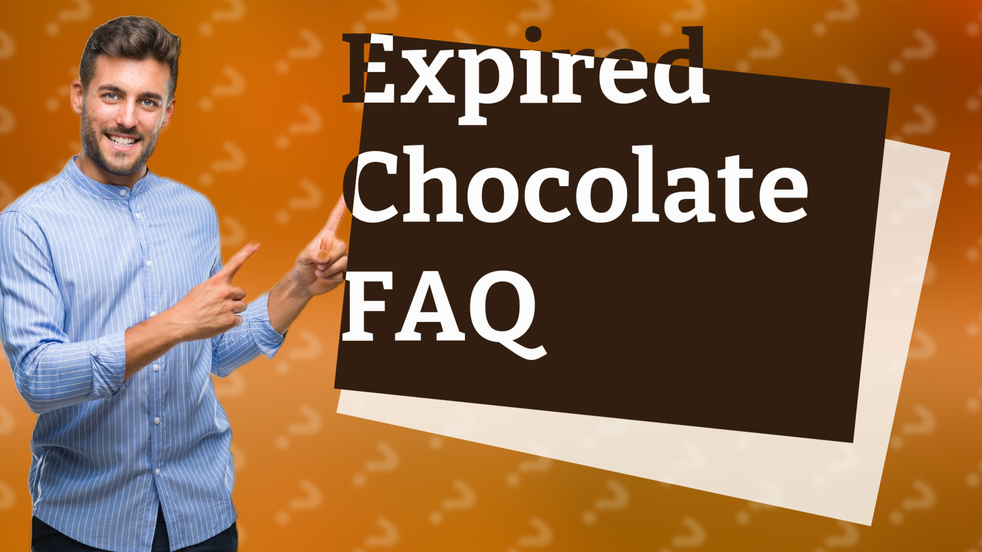 Expired Chocolate FAQ