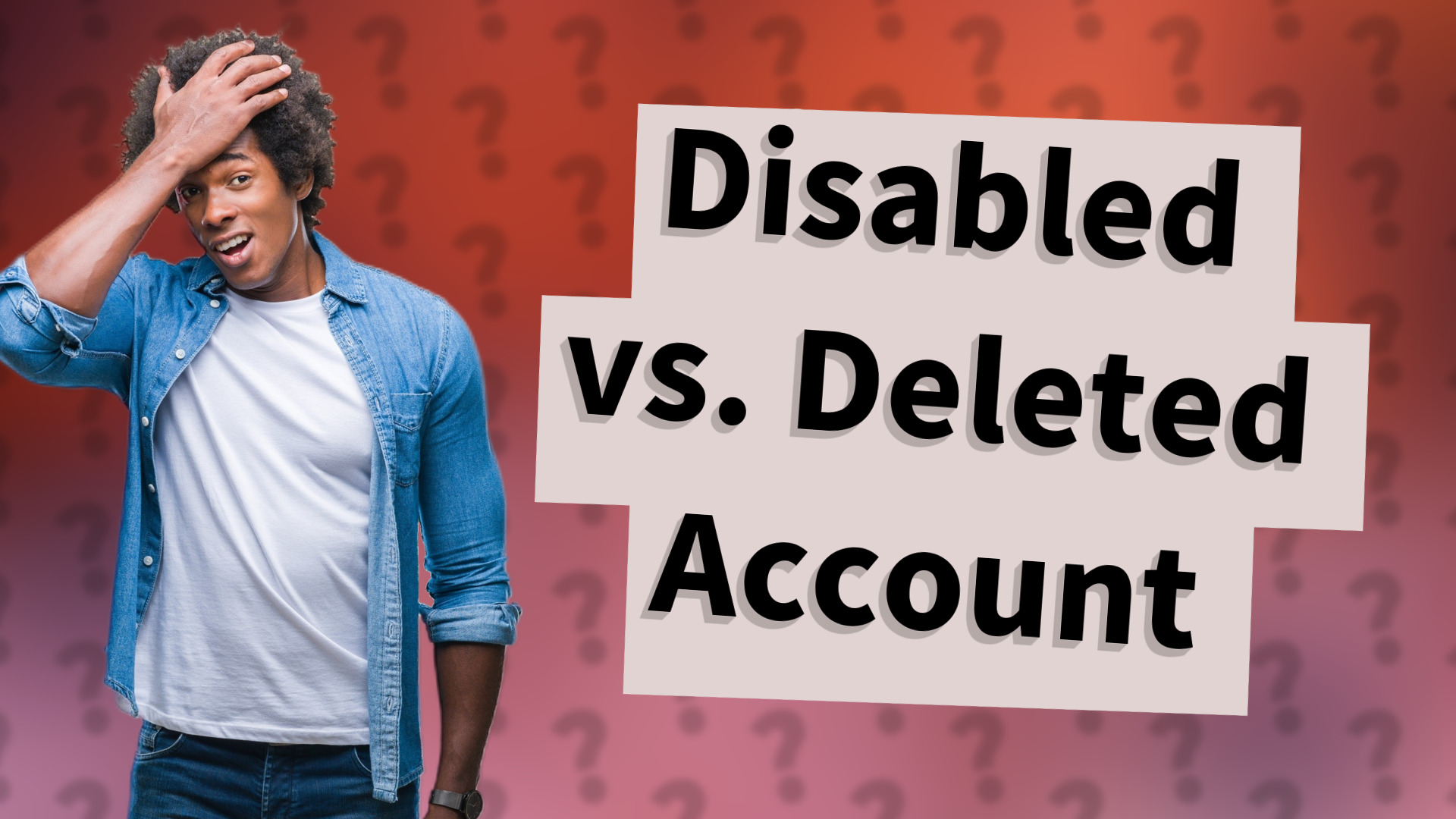 Disabled vs. Deleted Account