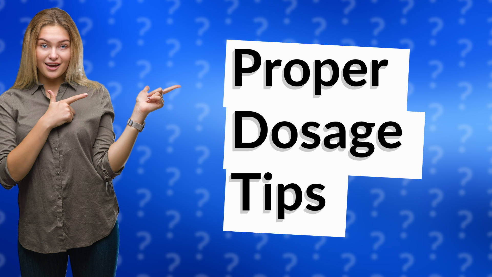 Proper Dosage Tips