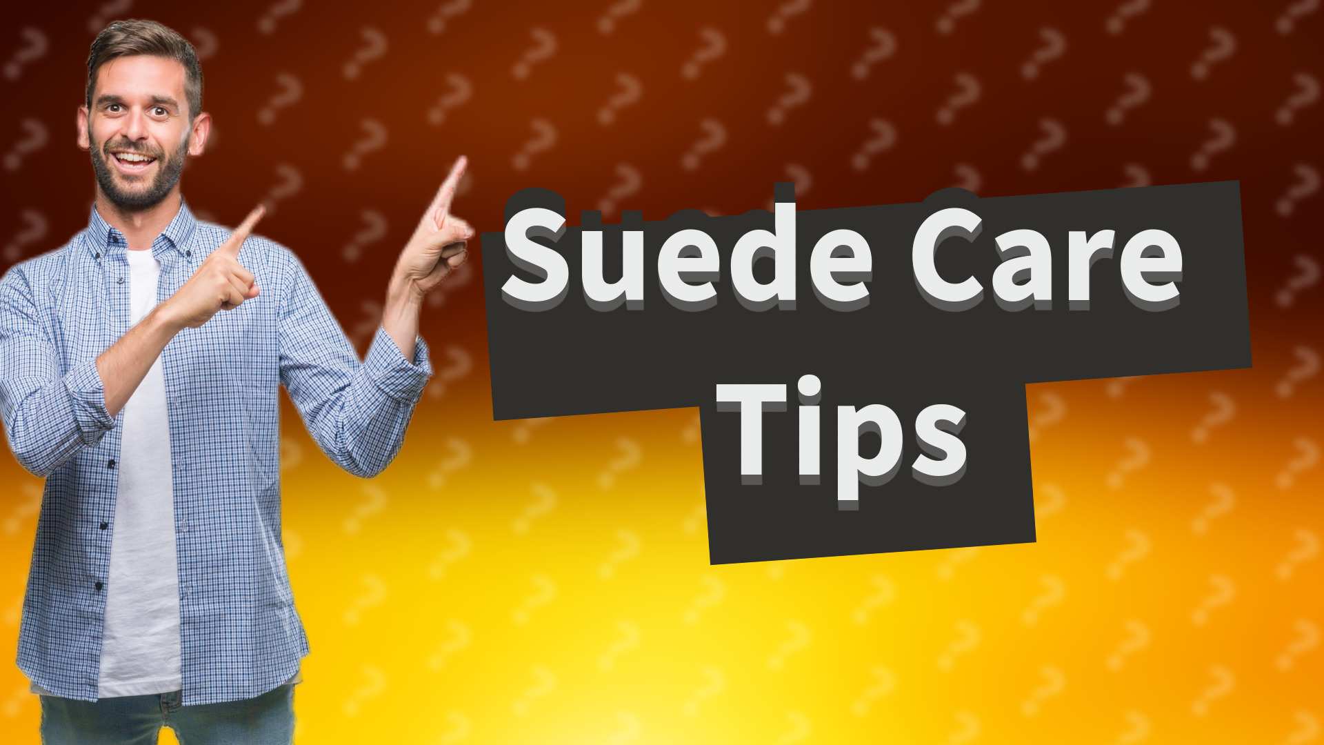 Suede Care Tips