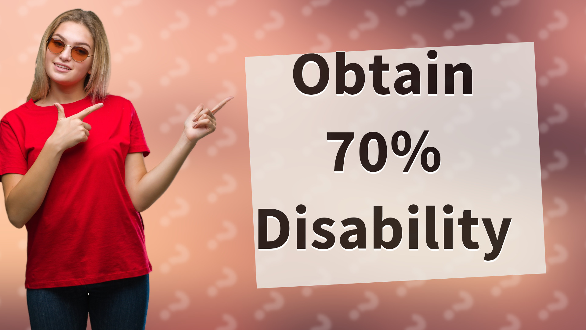 Obtain 70% Disability