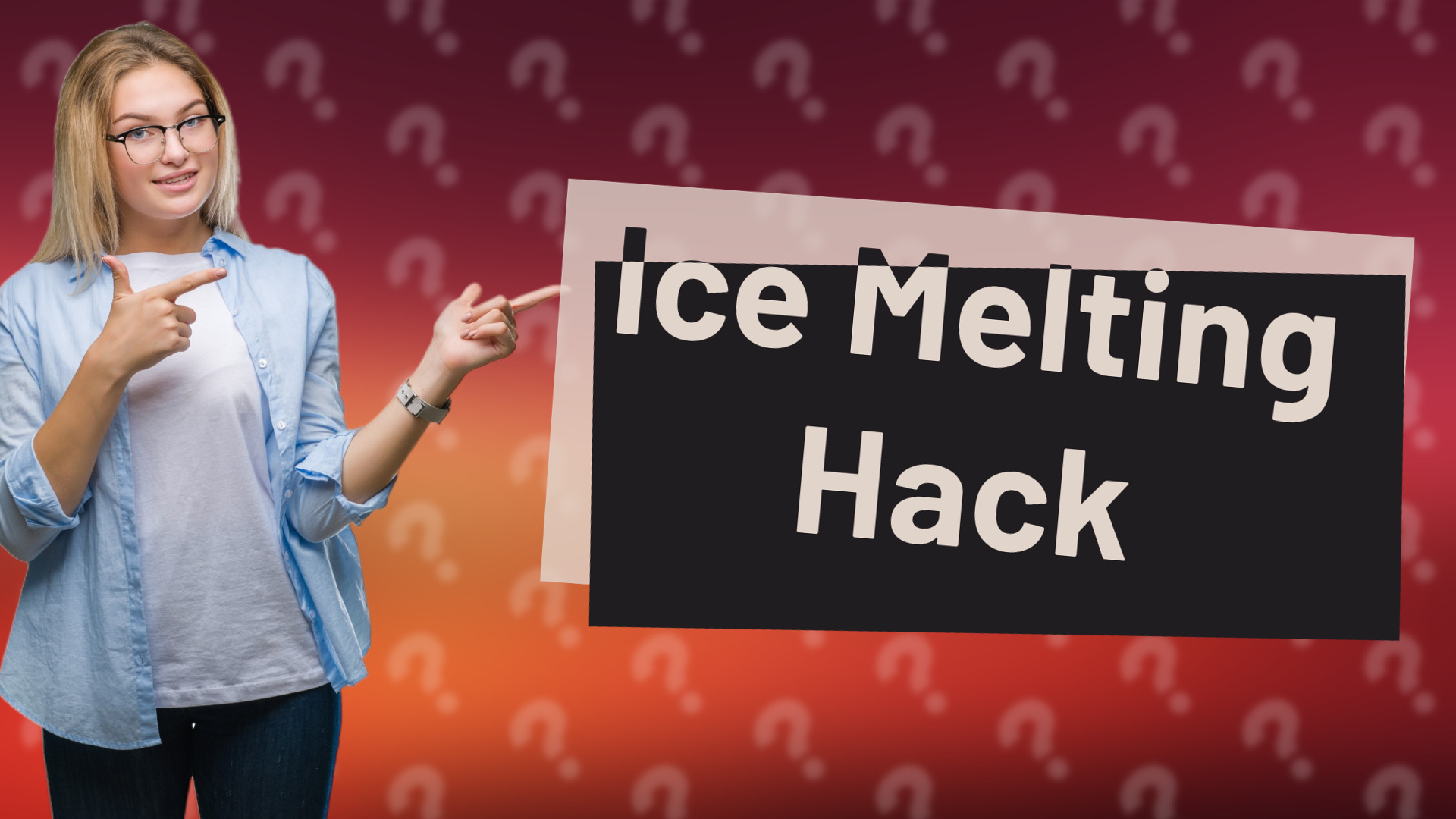 Ice Melting Hack