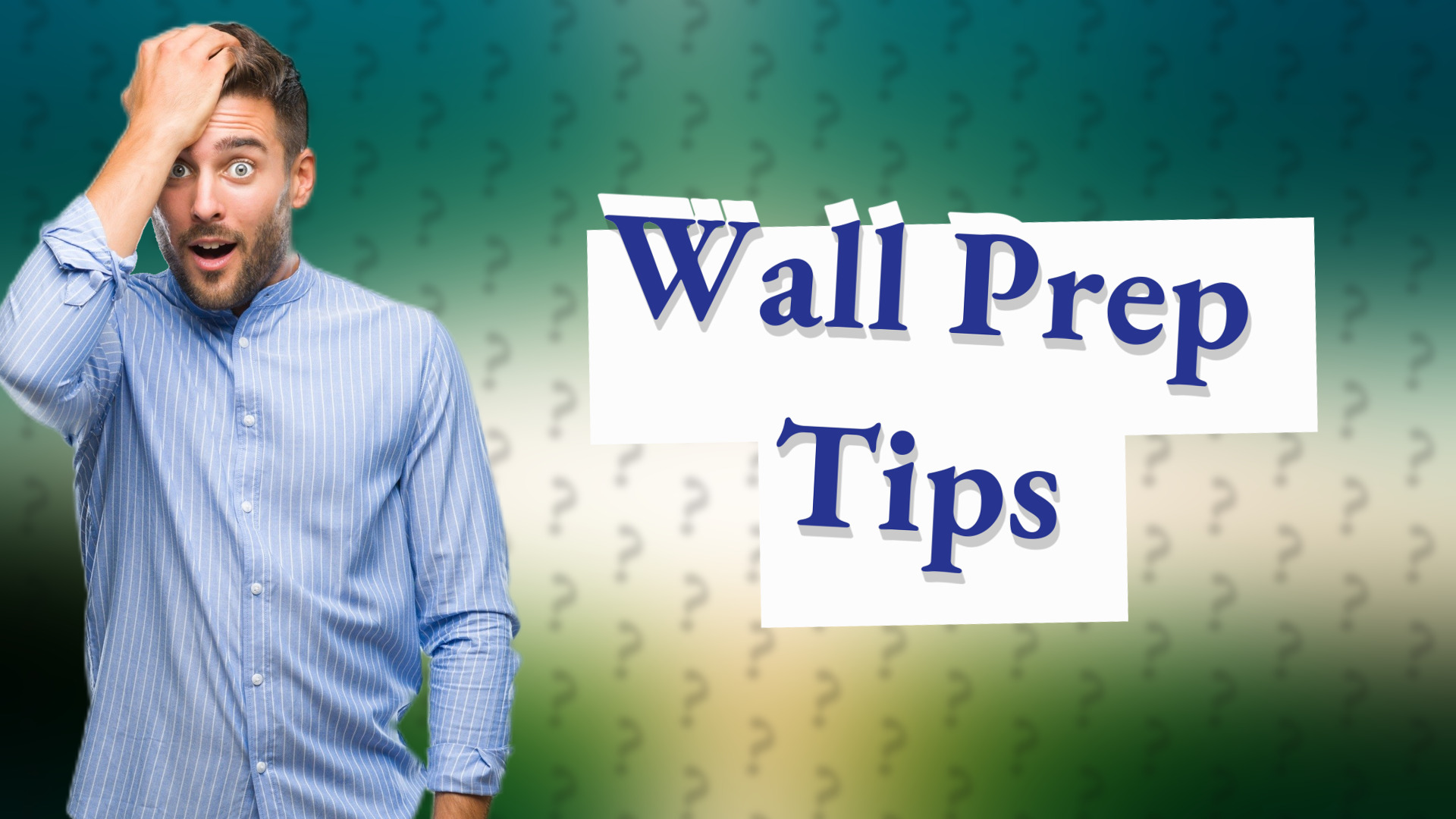 Wall Prep Tips