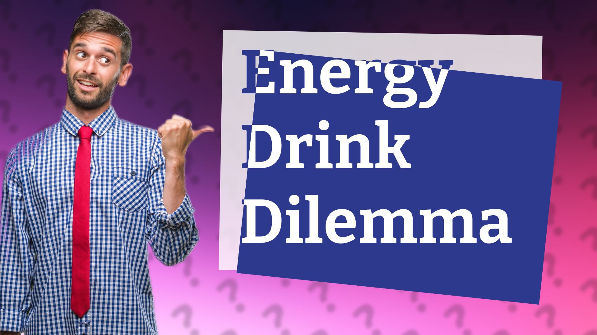 Energy Drink Dilemma