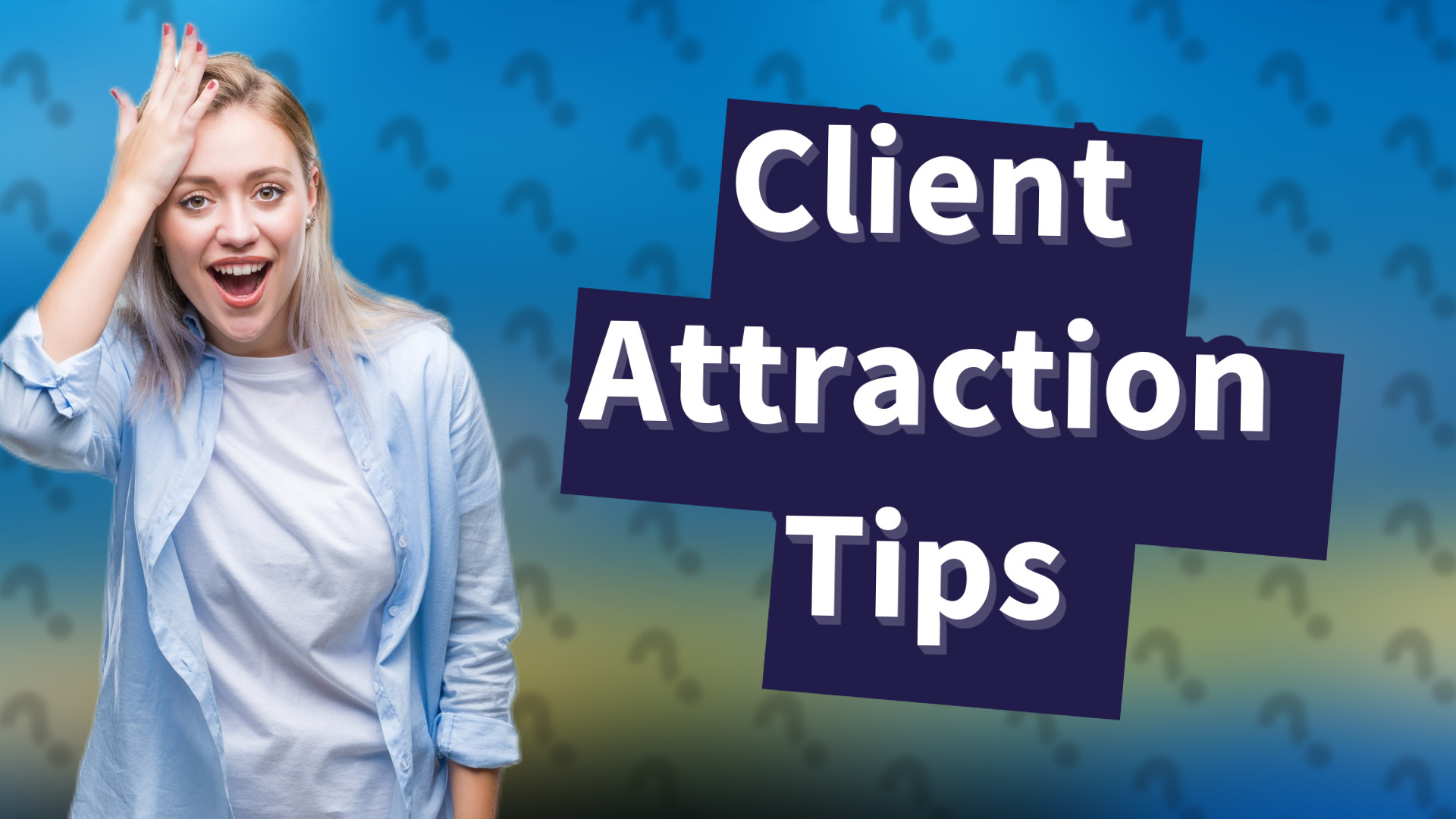 Client Attraction Tips