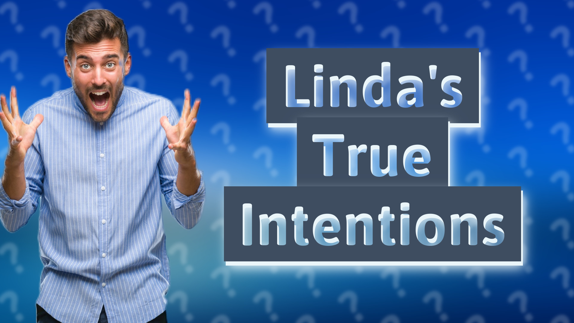 Linda's True Intentions