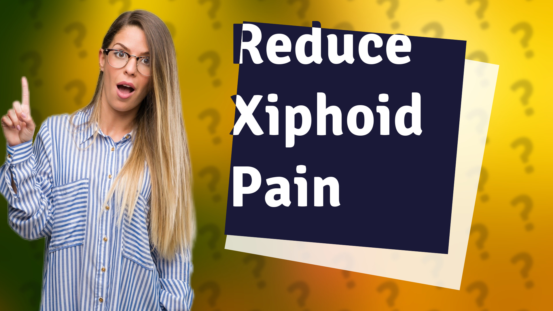 Reduce Xiphoid Pain
