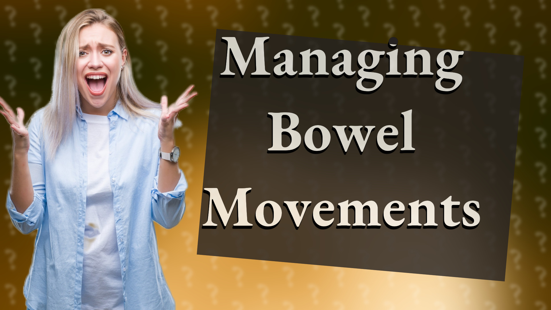 Managing Bowel Movements