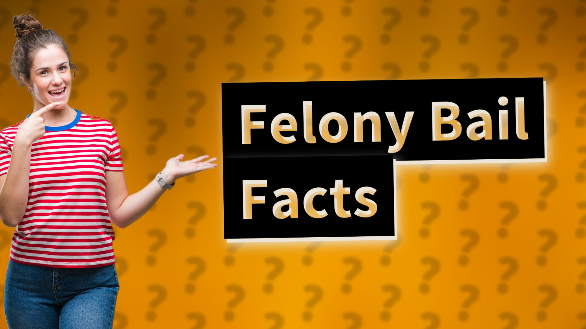 Felony Bail Facts