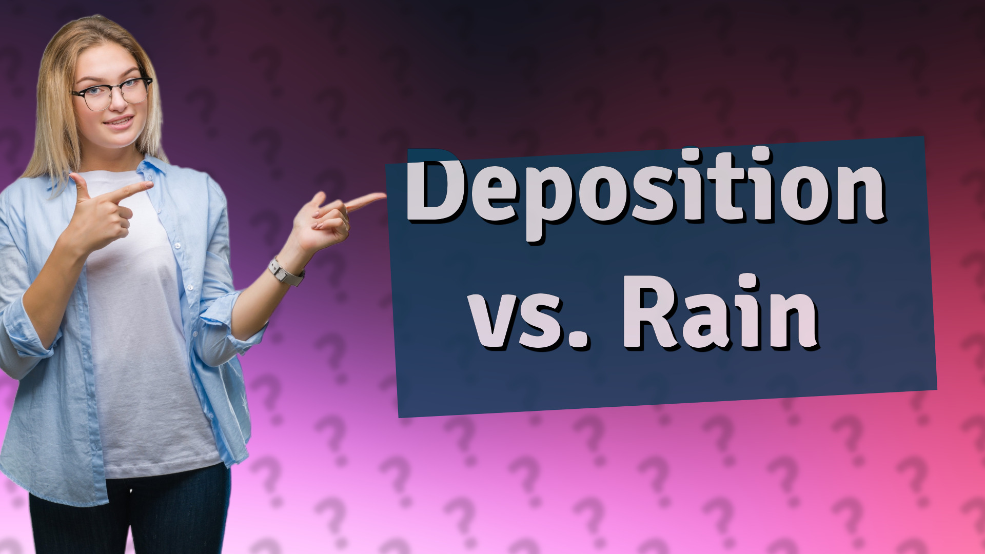 Deposition vs. Rain