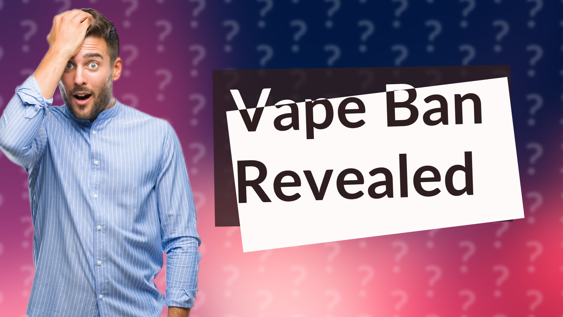 Vape Ban Revealed