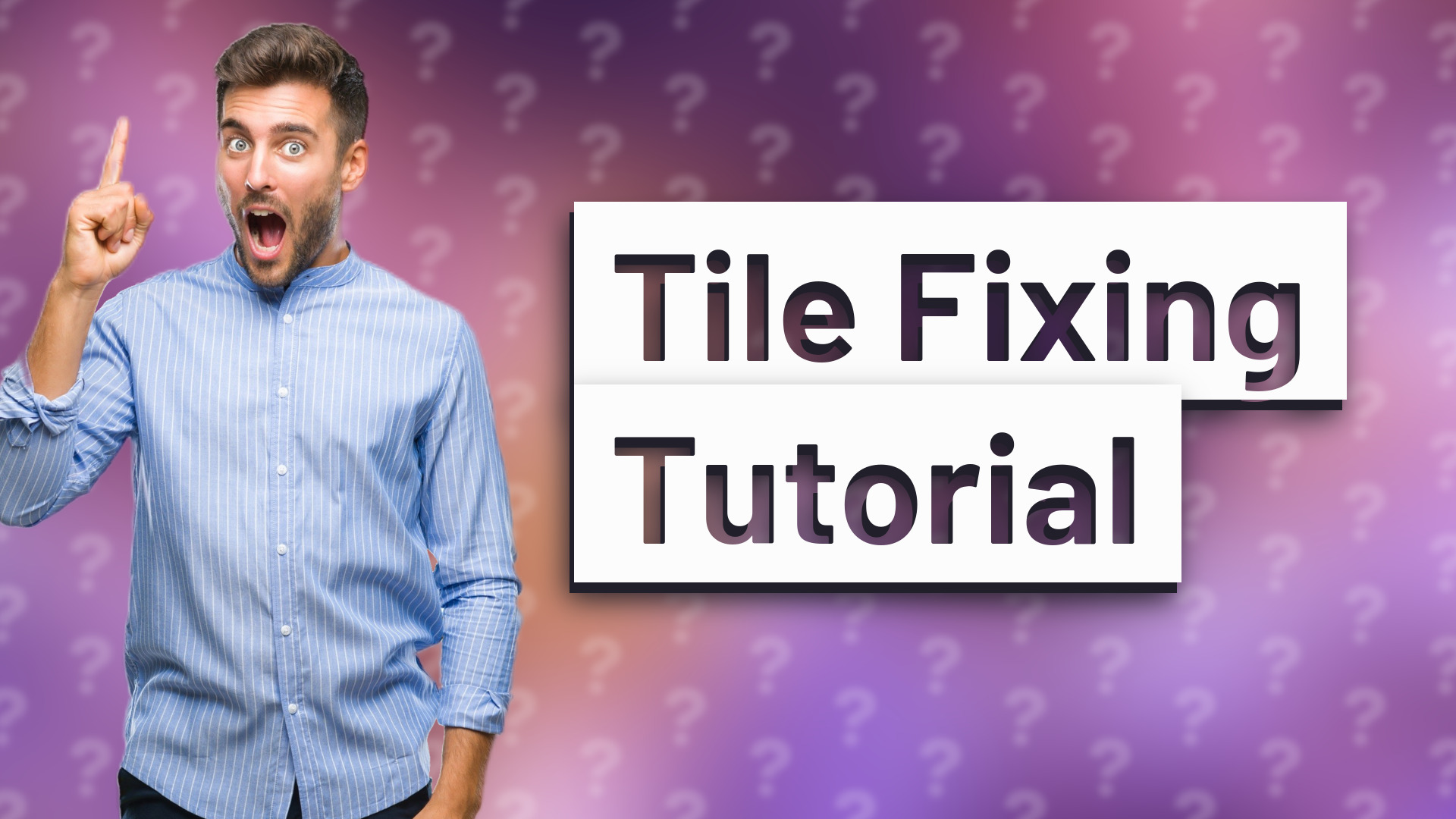 Tile Fixing Tutorial