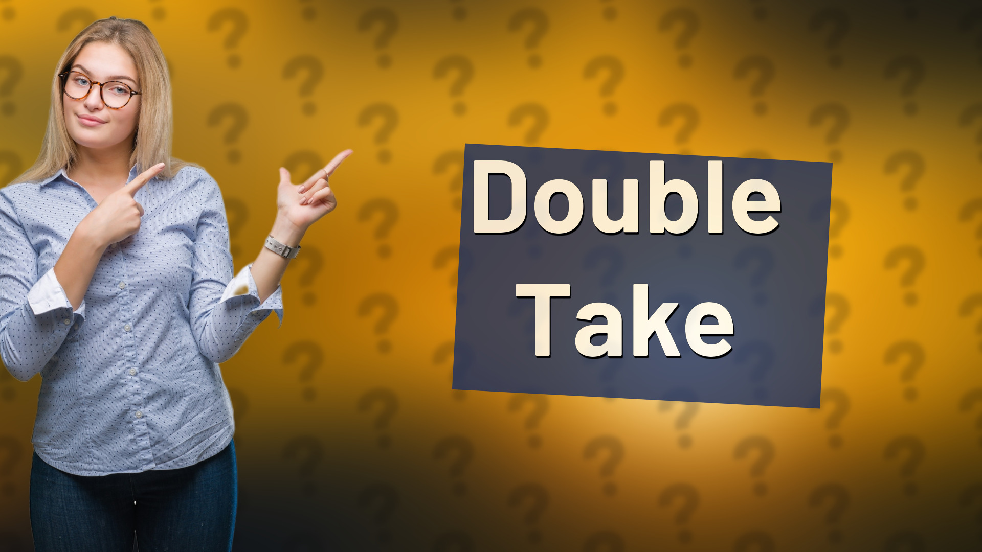 Double Take