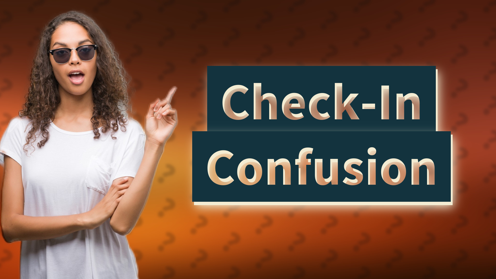 Check-In Confusion
