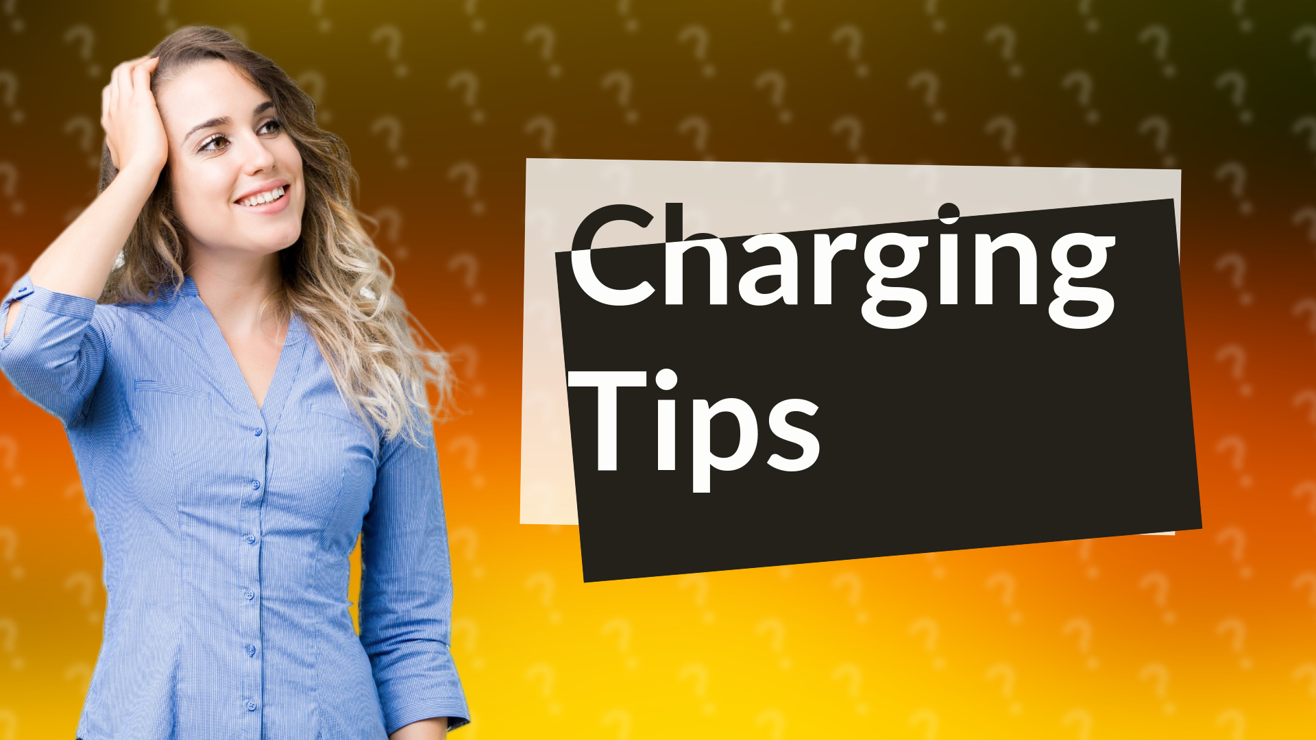 Charging Tips