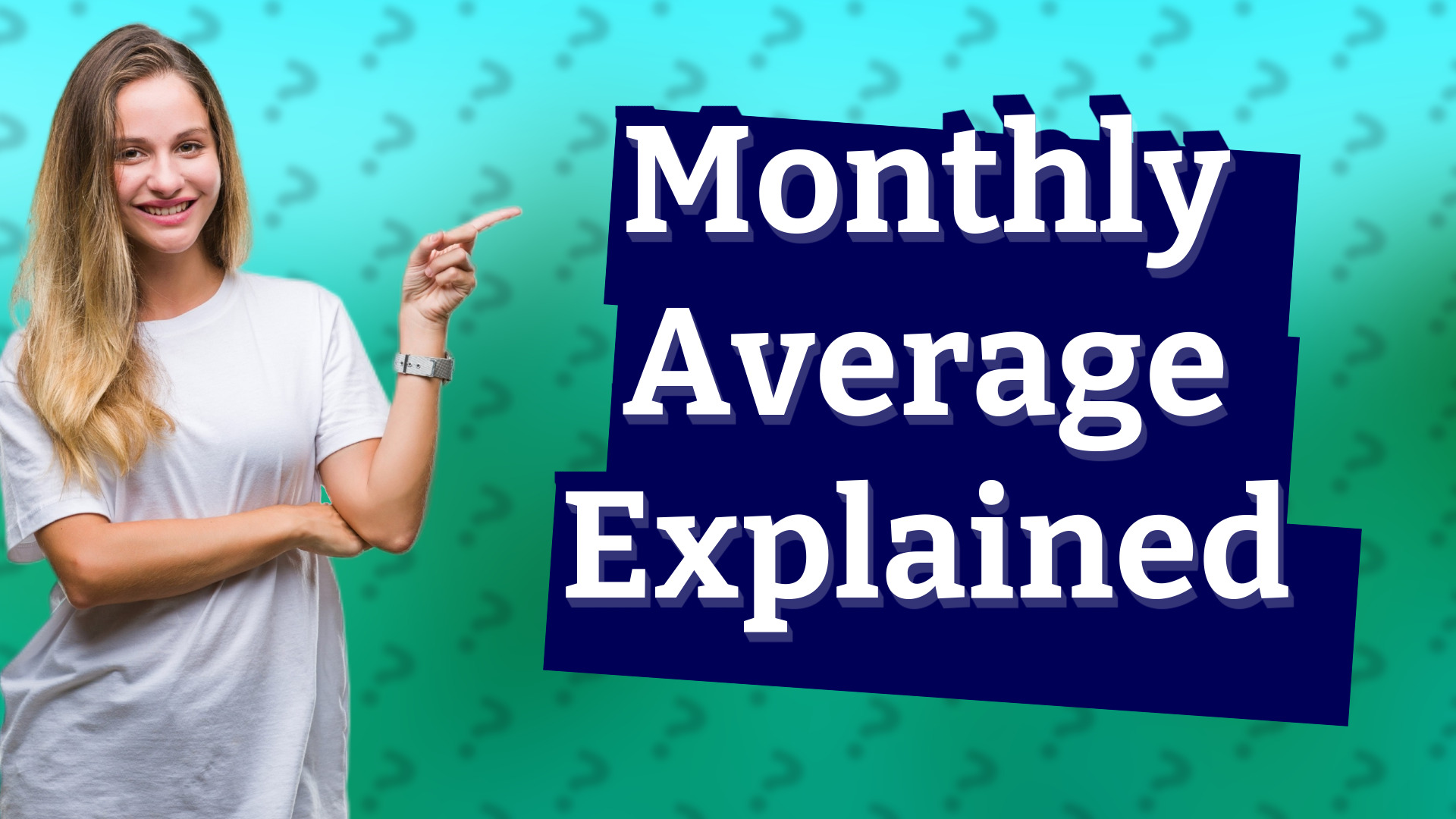 Monthly Average Explained