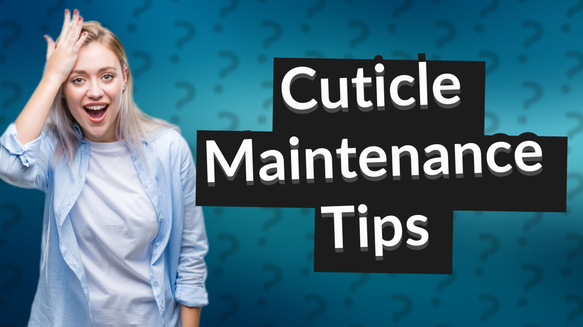 Cuticle Maintenance Tips
