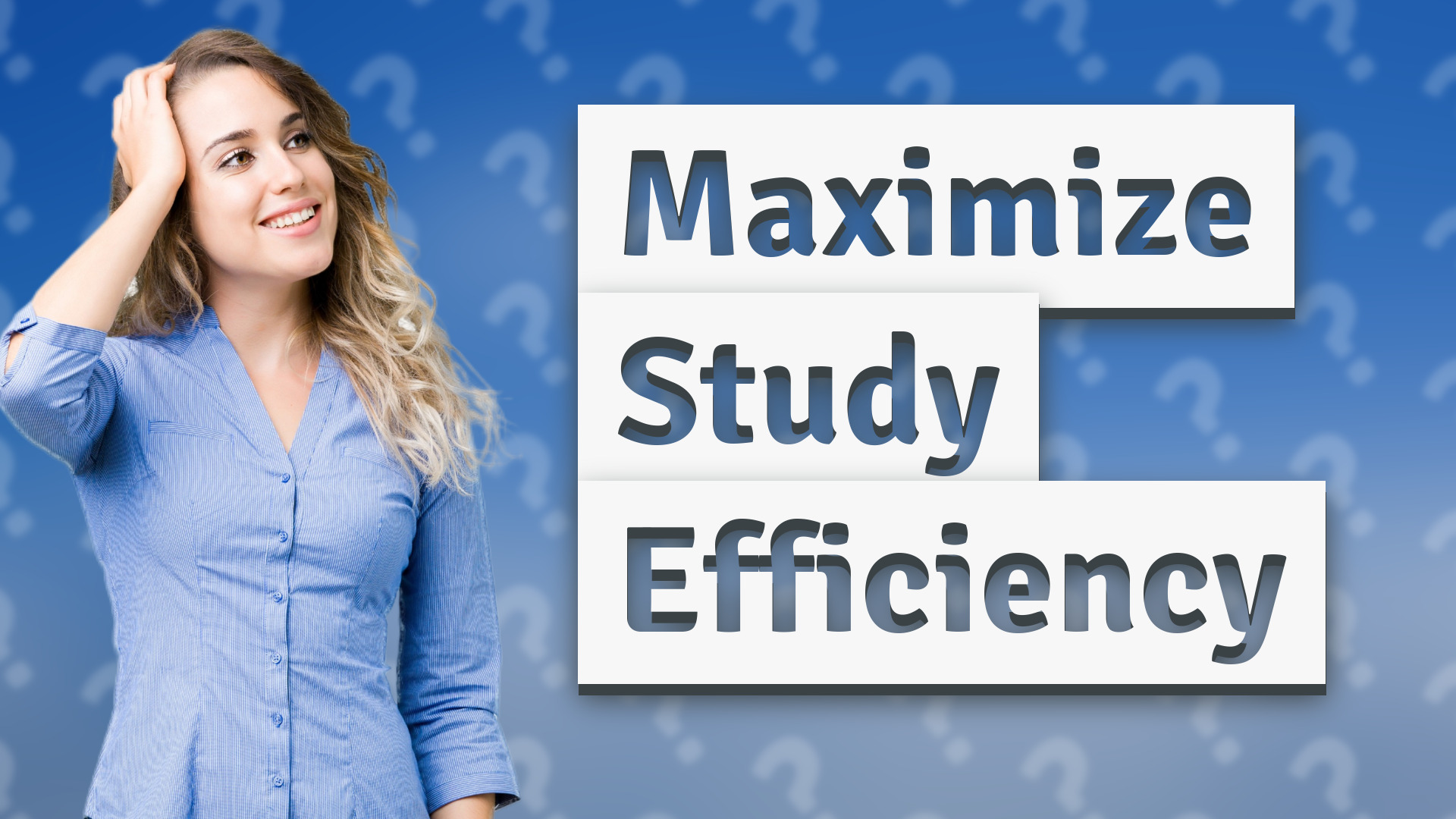 Maximize Study Efficiency