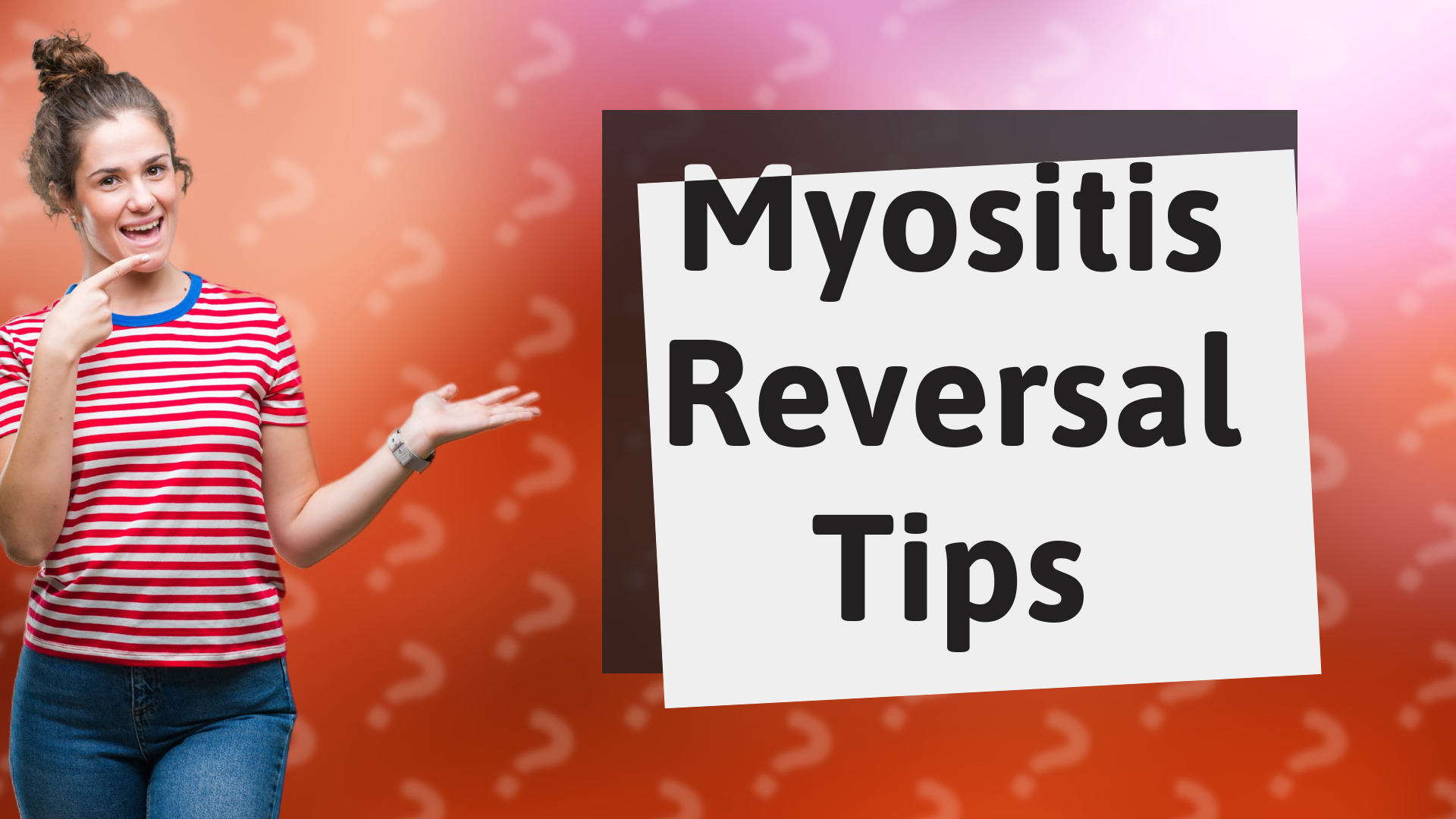 Myositis Reversal Tips