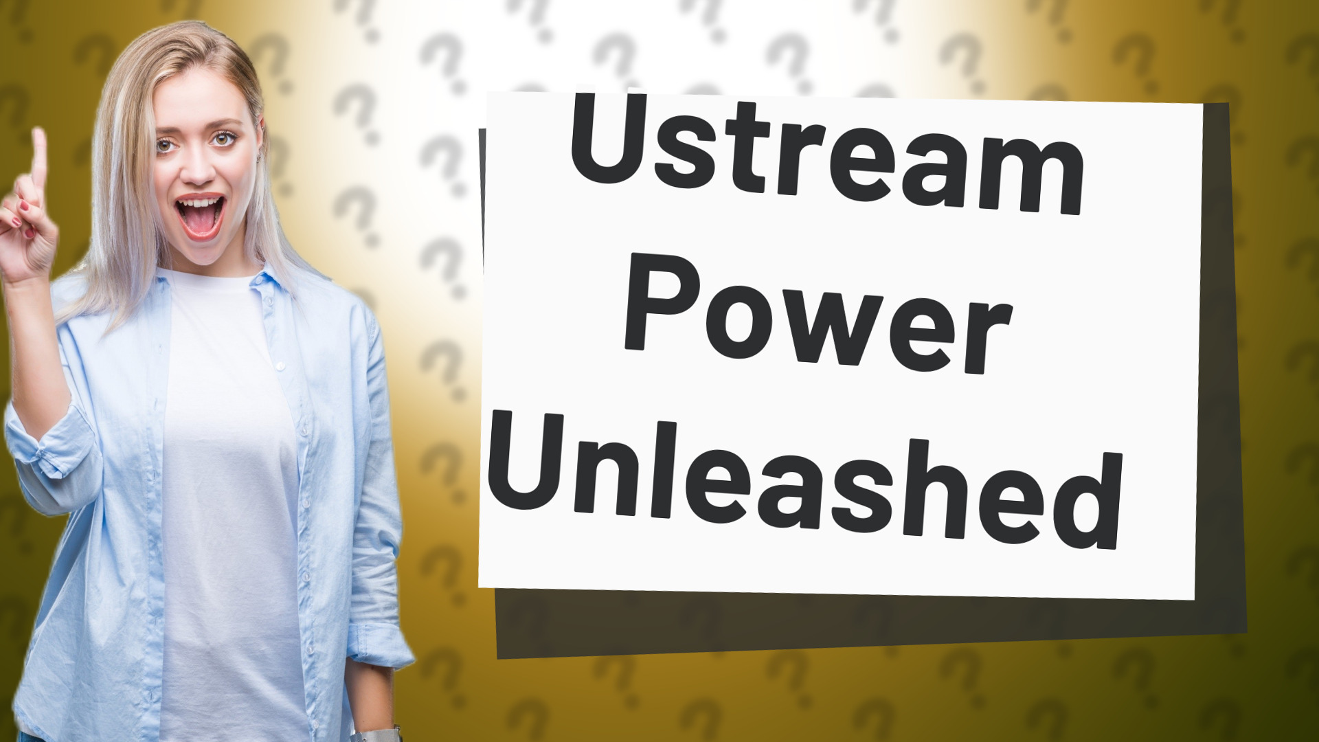 Ustream Power Unleashed