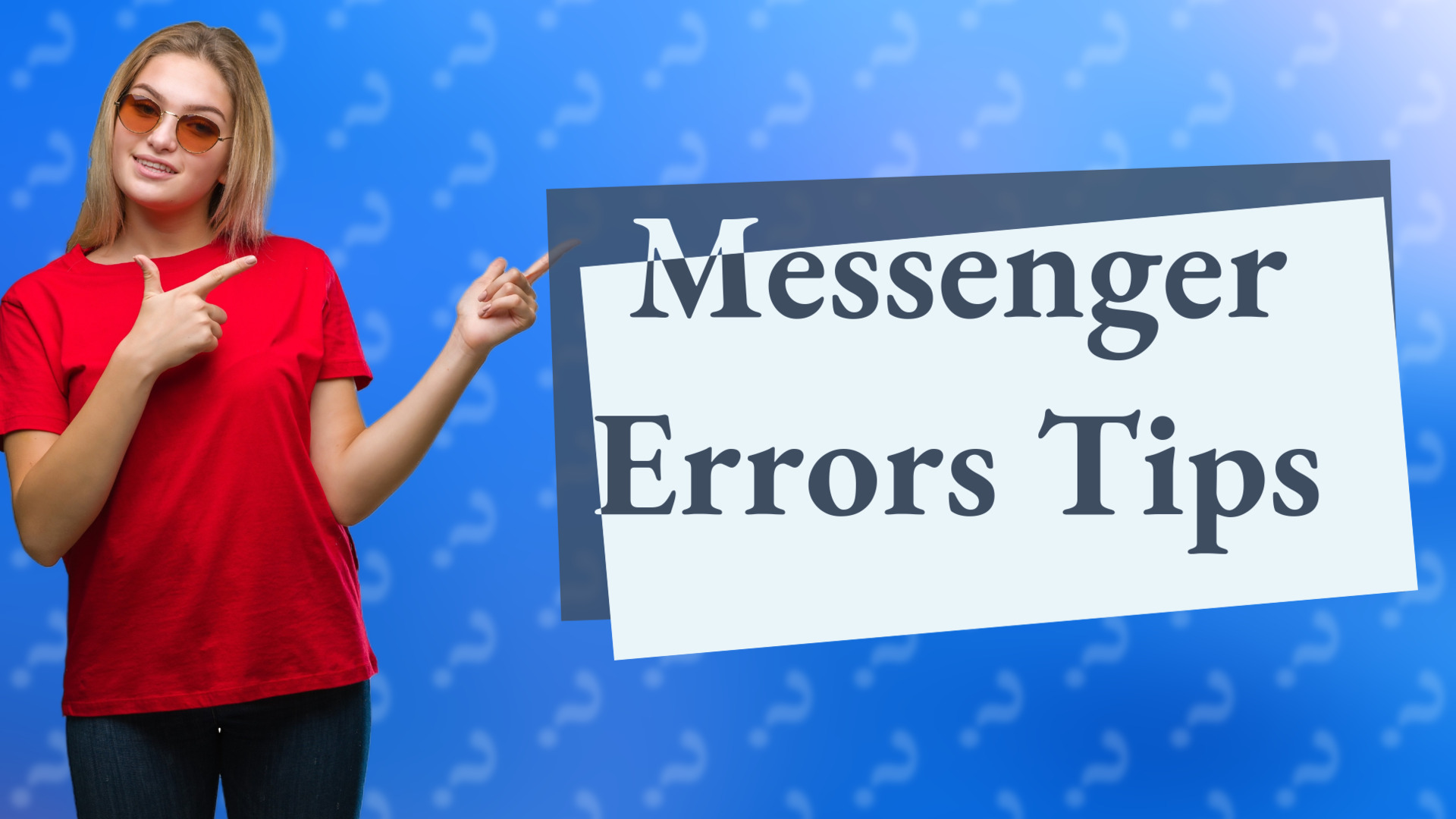 Messenger Errors Tips