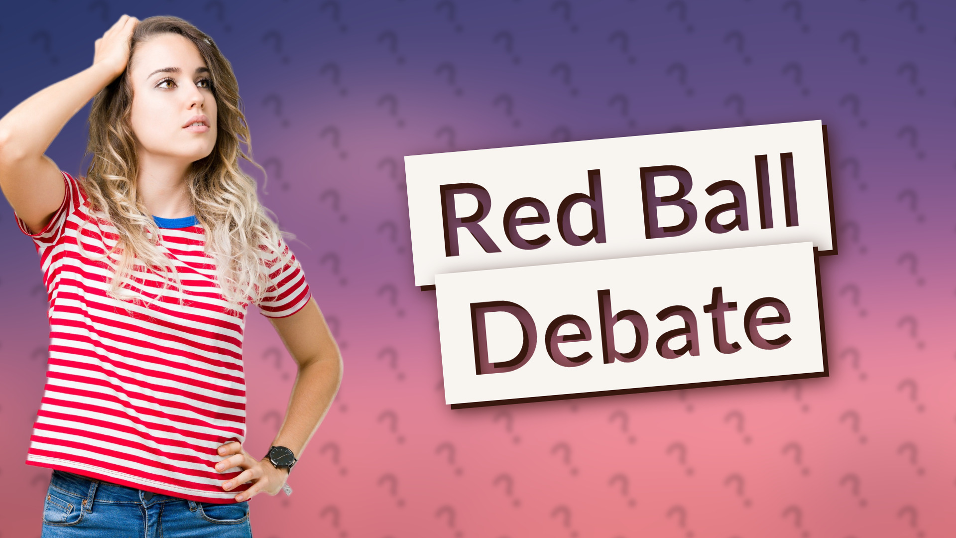 Red Ball Debate