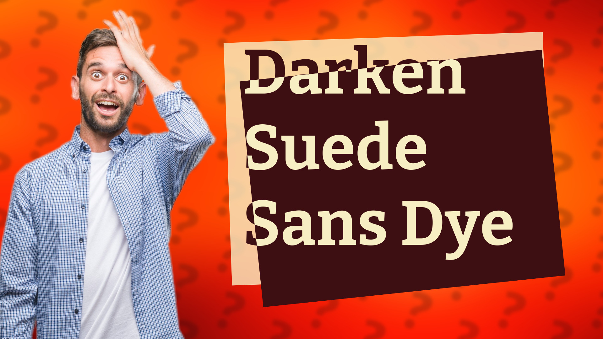 Darken Suede Sans Dye