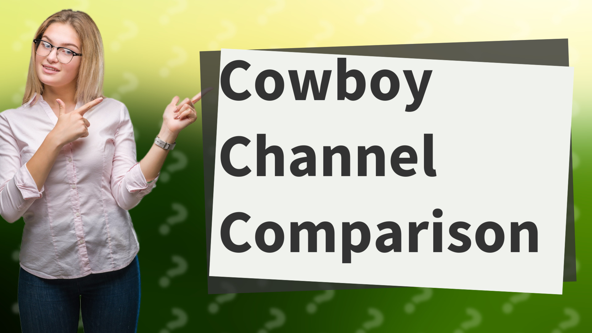 Cowboy Channel Comparison