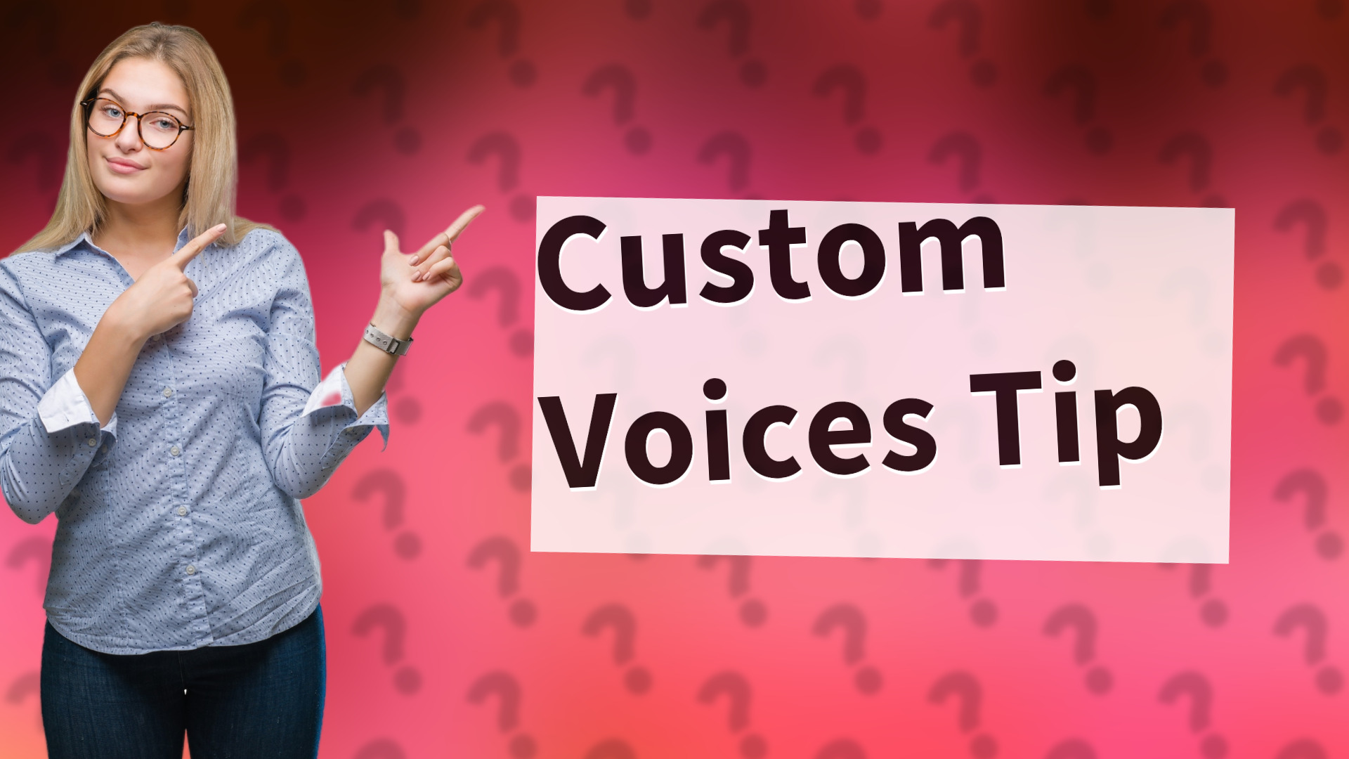 Custom Voices Tip