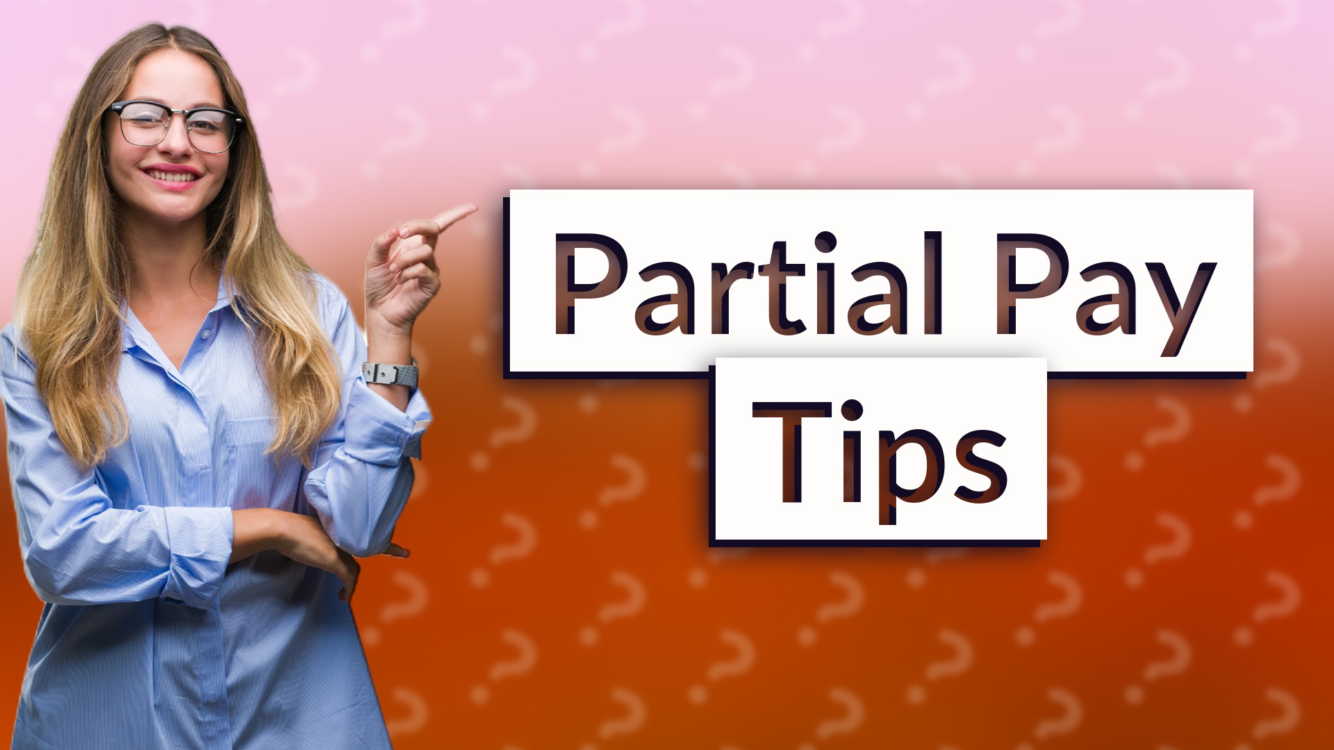 Partial Pay Tips