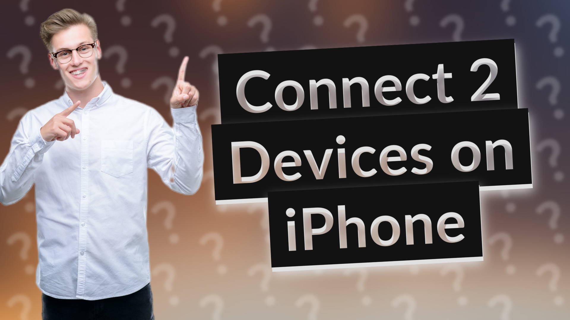 Connect 2 Devices on iPhone