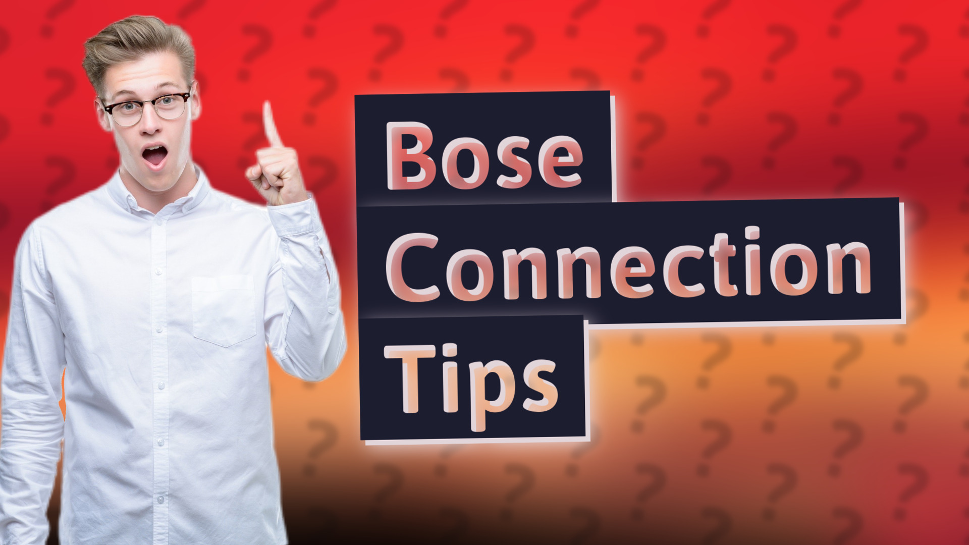 Bose Connection Tips