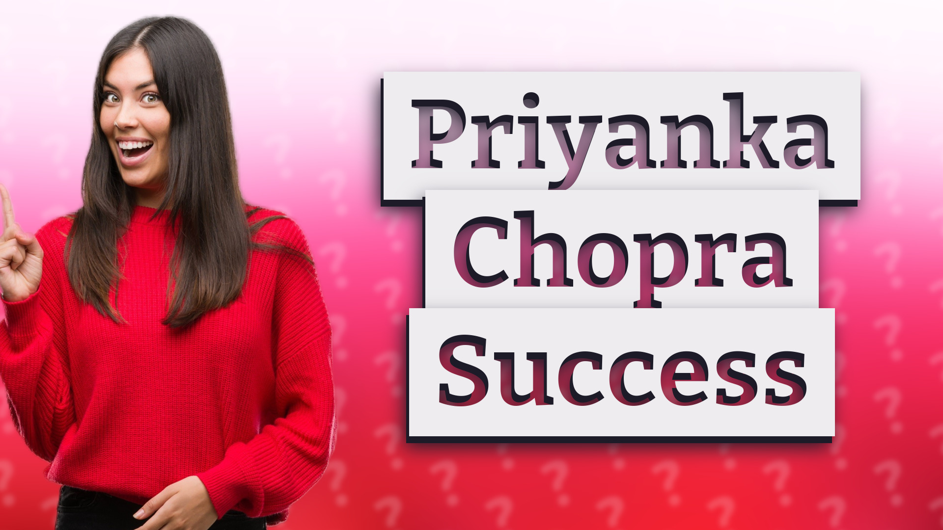 Priyanka Chopra Success