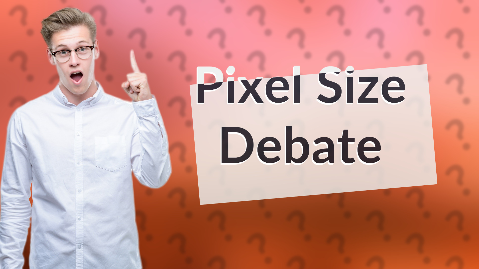 Pixel Size Debate