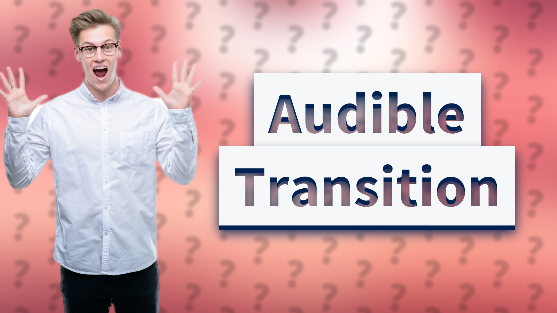 Audible Transition